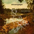 Disengage