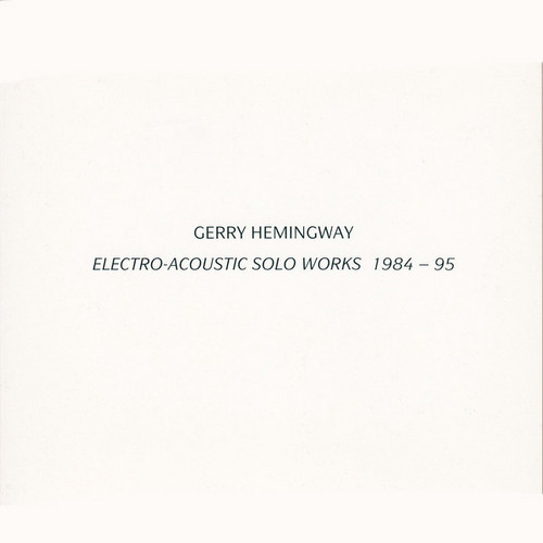 Electro-Acoustic Solo Works 1984-95