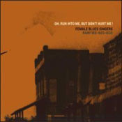 Oh, Run Into Me, But Don't Hurt Me! - Female Blues Singers (Rarities 1923 - 1930)