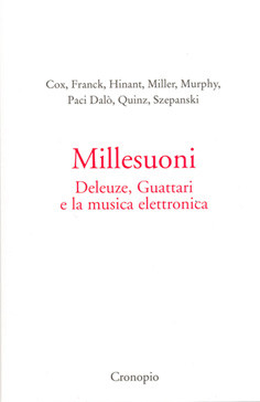 MILLESUONI. DELEUZE, GUATTARI E LA MUSICA ELETTRONICA