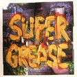 Super Grease
