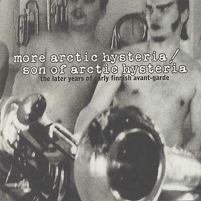 More Arctic Hysteria / Son of Arctic Hysteria