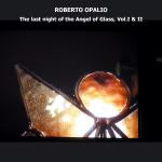 The Last Night Of The Angel Of Glass, Vol. I & II