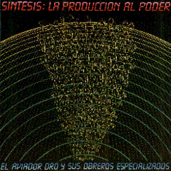 Sintesis: La Produccion Al Poder
