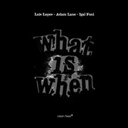 What Is When