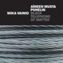 Aíneen Musta Puhelin / Black Telephone Of Matter