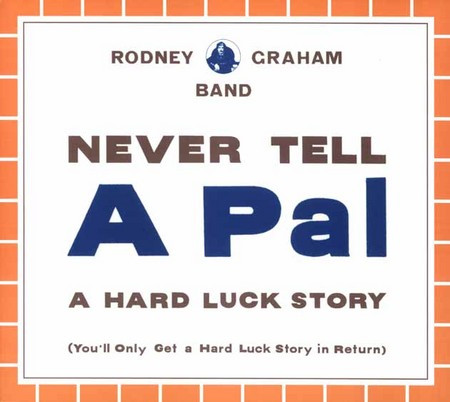 Never Tell A Pal A Hard Luck Story