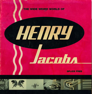 The Weird Wide World of Henry Jacobs - The Fine Art of Gooding Off