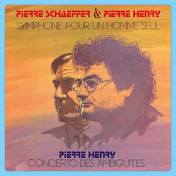 Symphonie Pour Un Homme Seul / Concerto Des Ambiguites