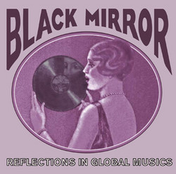 Black Mirror: Reflections in Global Musics (1918-1955)