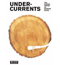 Undercurrents The Hidden Wiring of Modern Music
