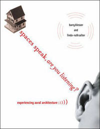 Spaces Speak, are You Listening?: Experiencing Aural Architectur