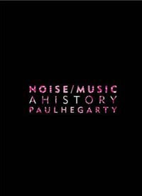 Noise Music: A History