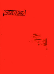 Days Of Plasma, Nights Of Drink