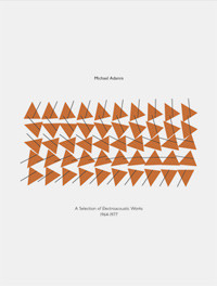 A Selection of Electroacoustic Works 1964 - 1977