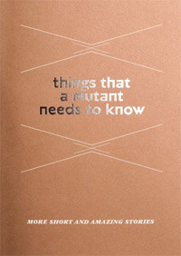 Things That A Mutant Needs To Know