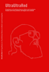 Ultra-Red: 10 Hypotheses on 10 Preliminary Theses on Militant Sound Investigation