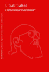 Ultra-Red: 10 Hypotheses on 10 Preliminary Theses on Militant Sound Investigation