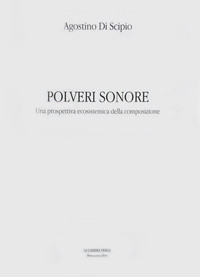 Polveri Sonore. Una prospettiva ecosistemica della composizione