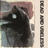 Dead And Useless