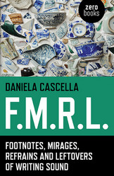 .M.R.L. Footnotes, Mirages, Refrains and Leftovers of Writing So