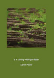 Is it raining while you listen