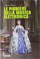 Le pioniere della musica elettronica