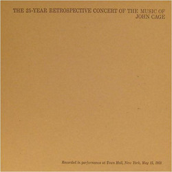 The 25-Year Retrospective Concert Of The Music Of John Cage