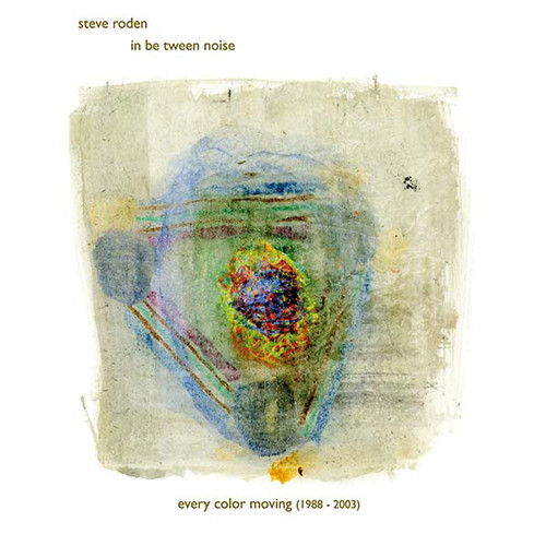 Every Color Moving (1988-2003)