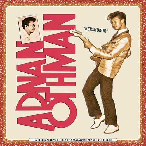 Bershukor: A Retrospective of Hits by a Malaysian Pop Yeh Yeh Le