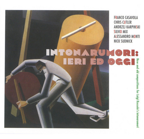 Intonarumori: Ieri ed Oggi