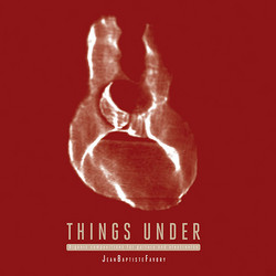 Things Under: Organic Compositions for Guitars and Electronics