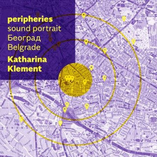 Peripheries: Sound portrait Belgrade 2014 – 2016