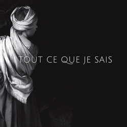 Tout Ce Que Je Sais