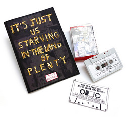 It’s Just Us Starving in the Land of Plenty