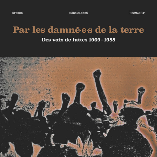 Par Les Damné.e.s De La Terre 1969 - 1988