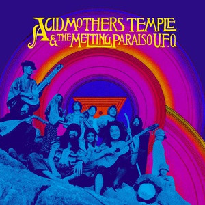 Acid Mothers Temple & The Melting Paraiso U.F.O.