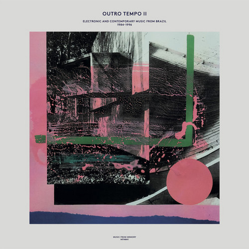 Outro Tempo II: Electronic and Contemporary Music from Brazil, 1984-1996