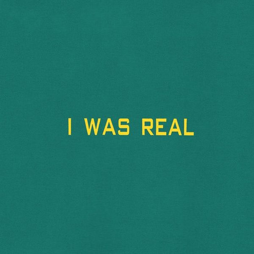 I Was Real