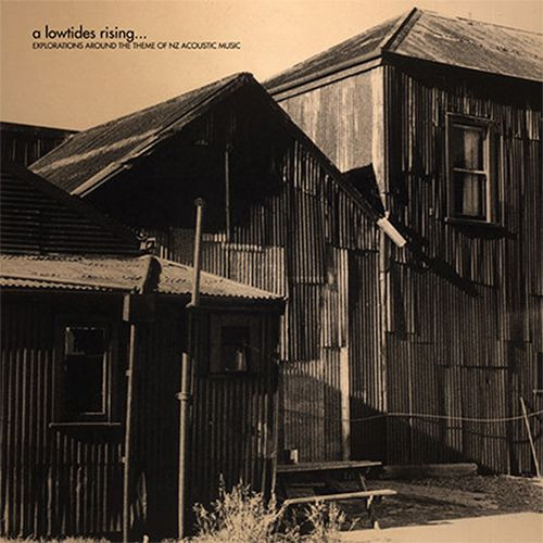 A Lowtides Rising... (Explorations of NZ Acoustic Music)