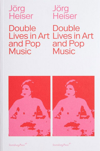 Double Lives in Art and Pop Music