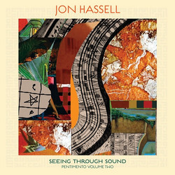 Seeing Through Sound - Pentimento Volume Two