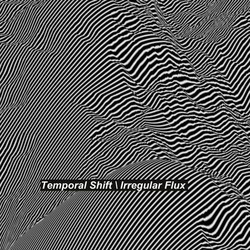 Temporal Shift / Irregular Flux