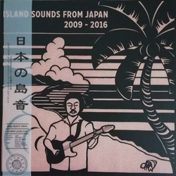 Island Sounds From Japan 2009 - 2016