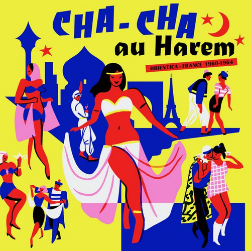 Cha Cha au Harem - Orientica - France 1960​/1964