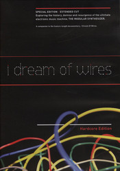 I Dream Of Wires: Hardcore Edition