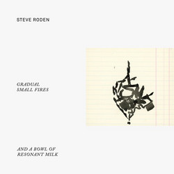Gradual Small Fires and a Bowl of Resonant Milk