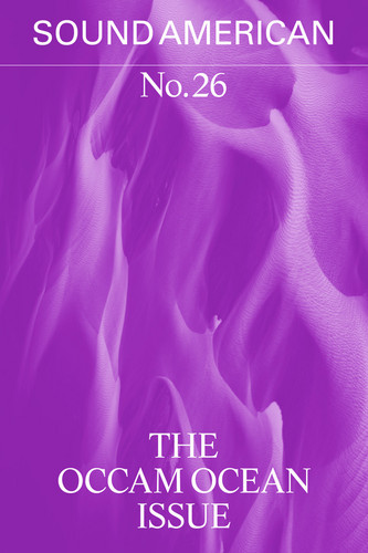 Sound American no. 26 - The Occam Ocean Issue