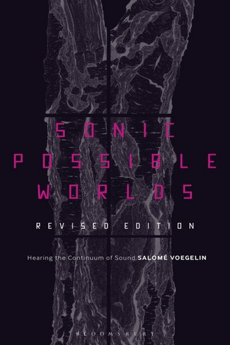 Sonic Possible Worlds, Revised Edition Hearing the Continuum of Sound