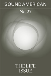 Sound American no. 27 - The Life Issue (Book)